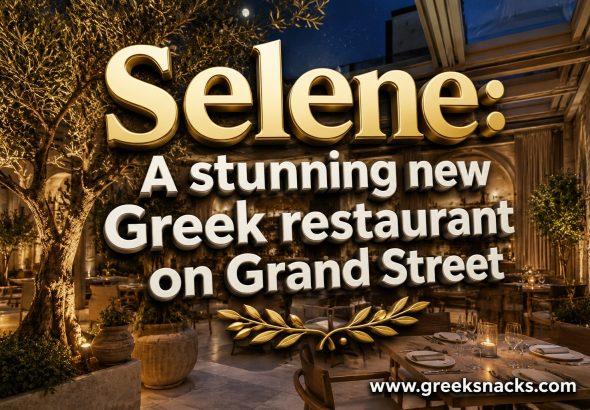 Selene A stunning new Greek restaurant on Grand Street